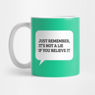 It's not a lie Mug